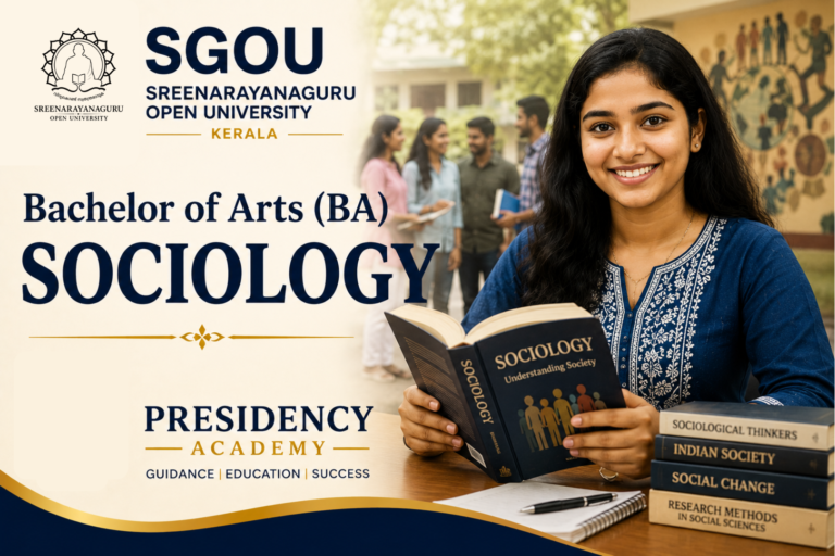 Bachelor of Arts (BA) Sociology student at Presidency Academy under Sree Narayana Guru Open University (SGOU).